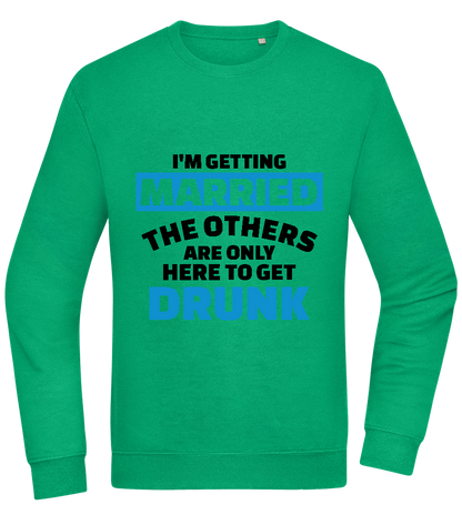 Only Here To Get Drunk Design - Comfort Essential Unisex Sweater_MEADOW GREEN_front