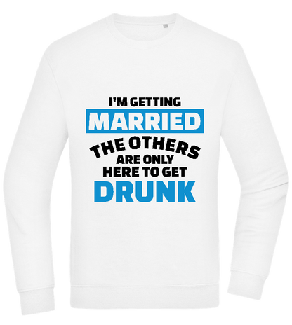 Only Here To Get Drunk Design - Comfort Essential Unisex Sweater_WHITE_front