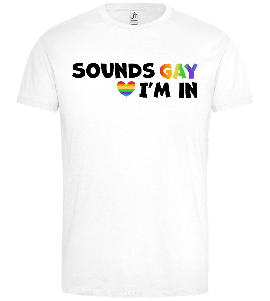 Sounds Gay I'm In Design - Premium men's t-shirt_WHITE_front