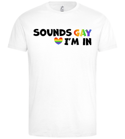 Sounds Gay I'm In Design - Premium men's t-shirt_WHITE_front