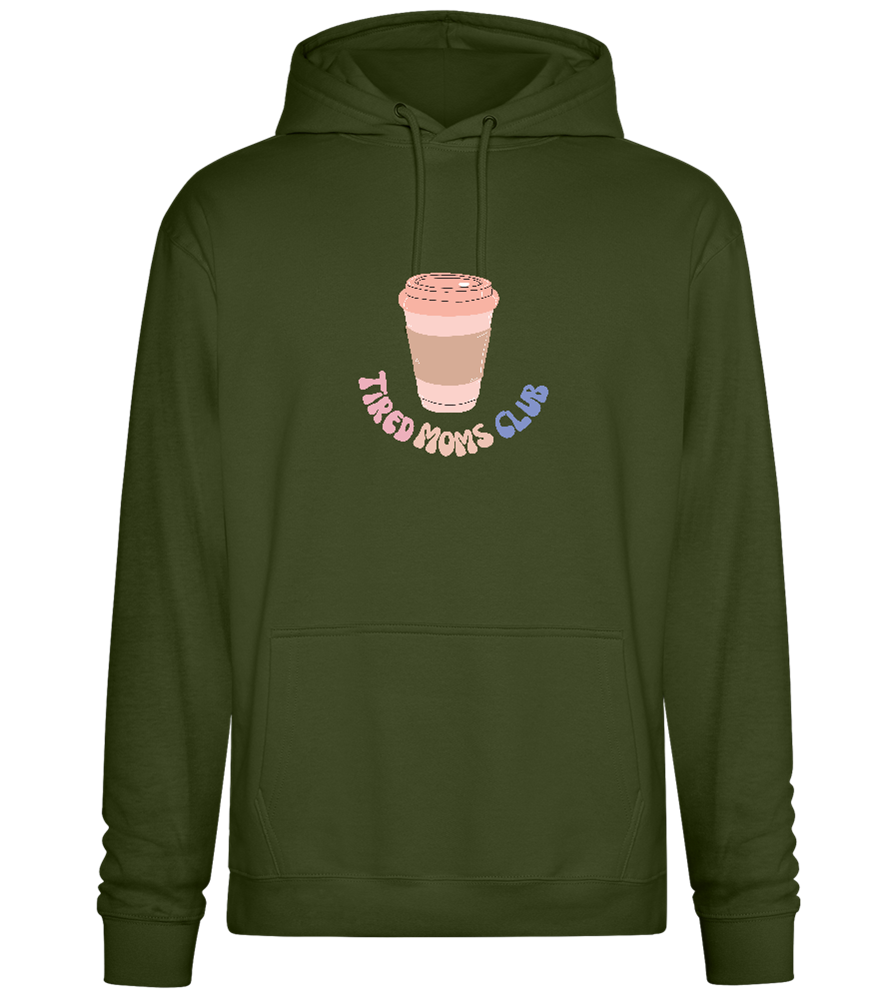 Tired Moms Club Coffee Design - Premium Essential Unisex Hoodie_ARMY_front