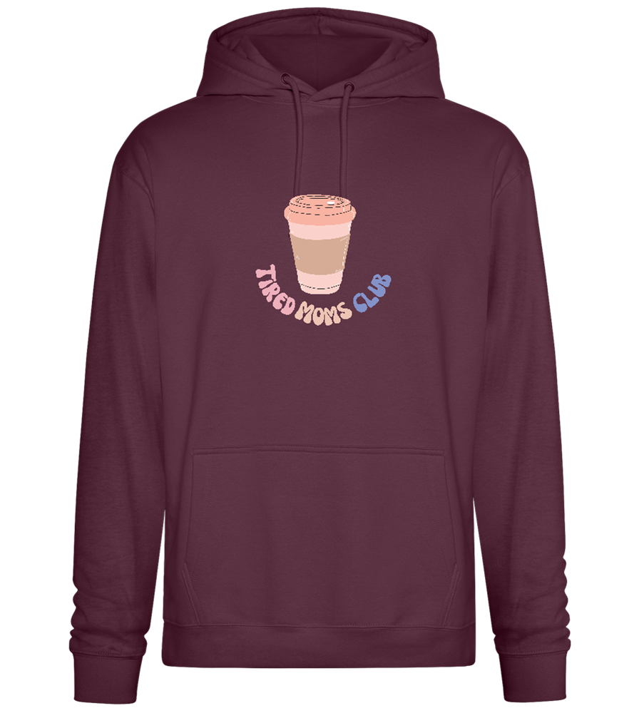 Tired Moms Club Coffee Design - Premium Essential Unisex Hoodie_BORDEAUX_front