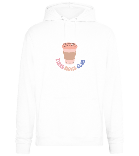 Tired Moms Club Coffee Design - Premium Essential Unisex Hoodie_WHITE_front