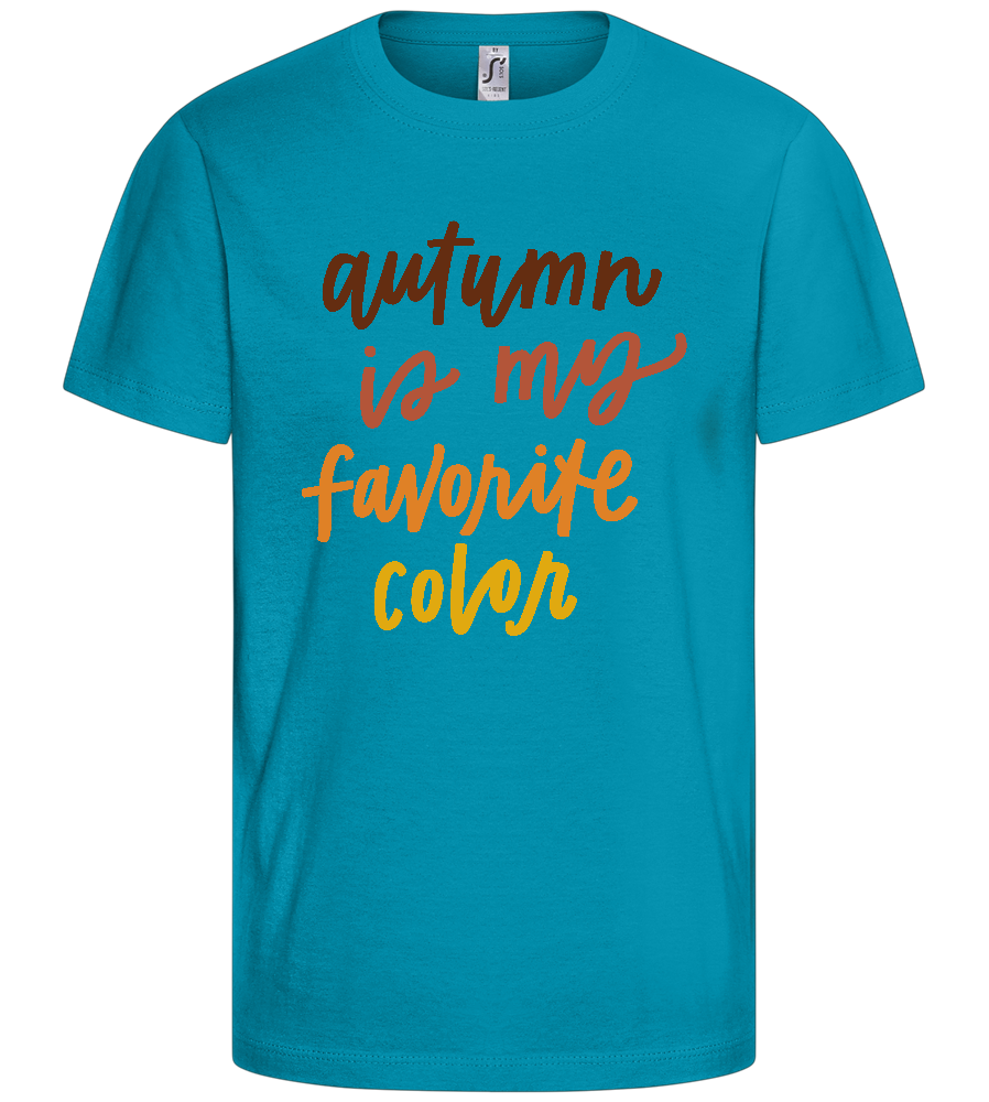 My Favorite Color is Autumn Design - Basic kids t-shirt_TURQUOISE_front