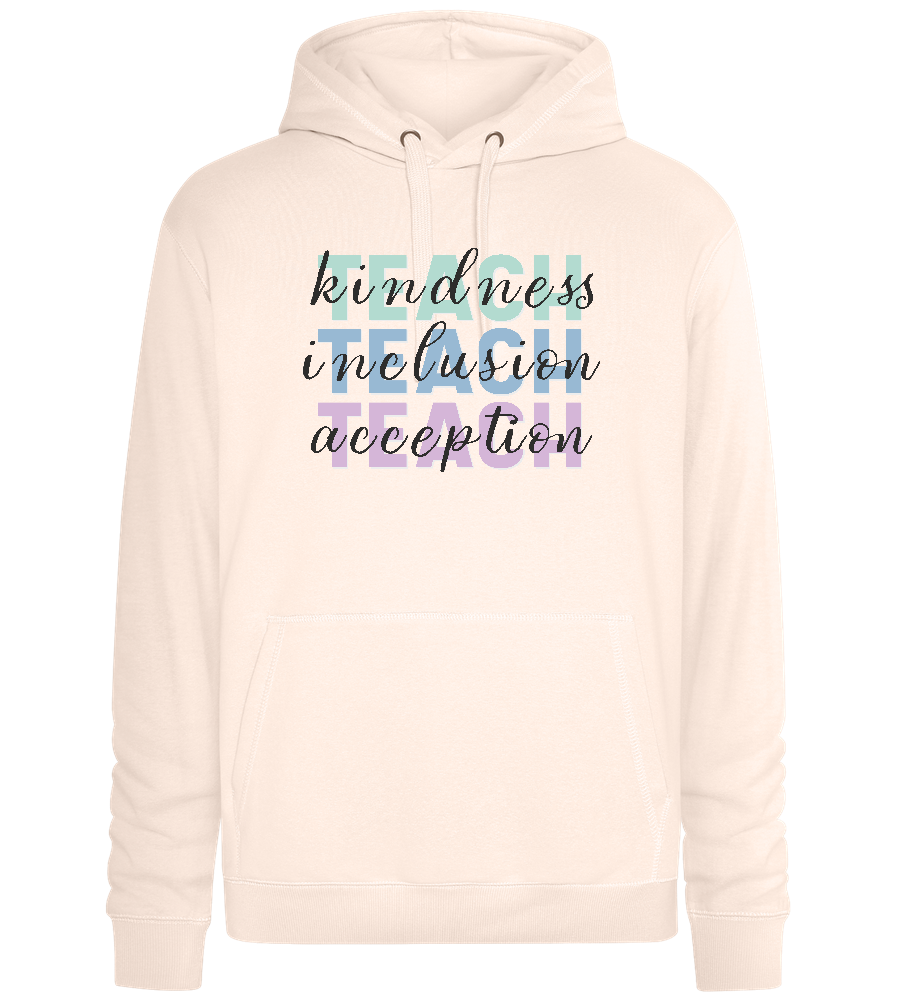 Teach Kindness Inclusion Acceptation Design - Premium unisex hoodie_LIGHT PEACH ROSE_front