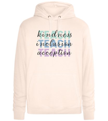 Teach Kindness Inclusion Acceptation Design - Premium unisex hoodie_LIGHT PEACH ROSE_front