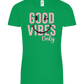 Good Vibes Only Smiley Design - Comfort women's t-shirt_MEADOW GREEN_front