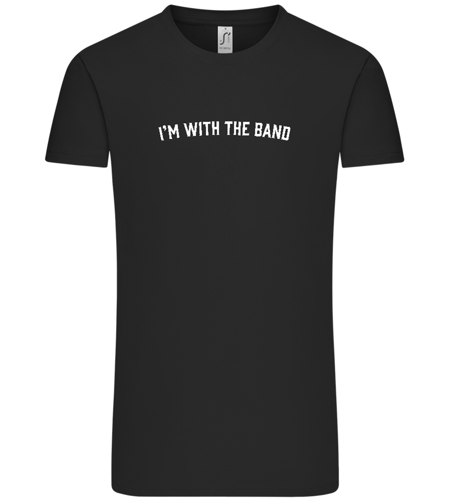 Im With the Band Design - Comfort Unisex T-Shirt_DEEP BLACK_front