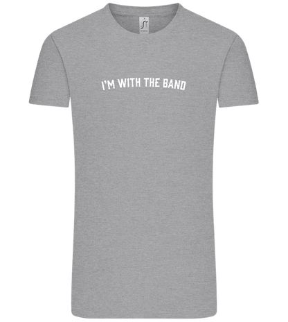 Im With the Band Design - Comfort Unisex T-Shirt_ORION GREY_front