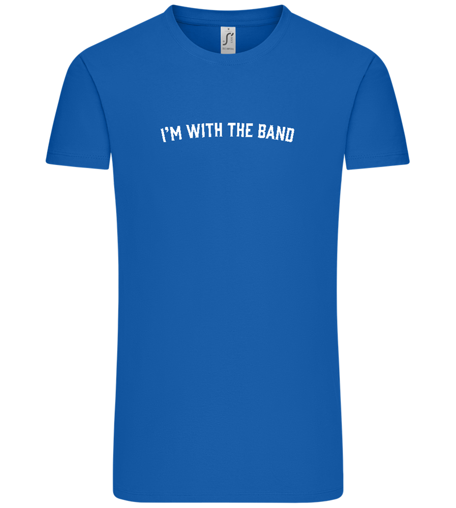 Im With the Band Design - Comfort Unisex T-Shirt_ROYAL_front