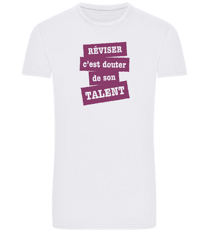 Réviser c'est Douter de Son Talent Design - Basic Unisex T-Shirt_WHITE_front