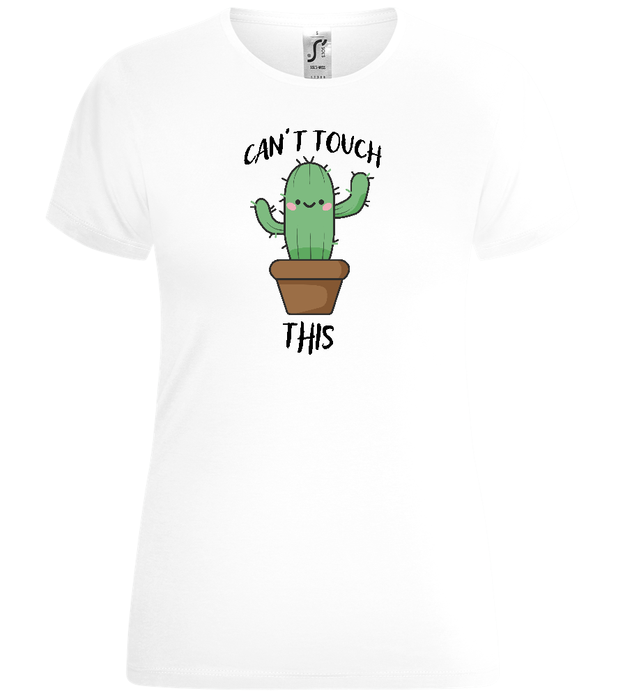 Can't Touch This Design - Comfort women's t-shirt_WHITE_front