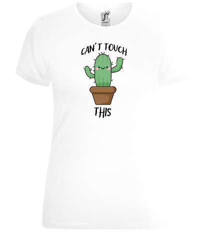 Can't Touch This Design - Comfort women's t-shirt_WHITE_front