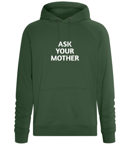 Ask Your Mother Text Design - Comfort unisex hoodie_GREEN BOTTLE_front