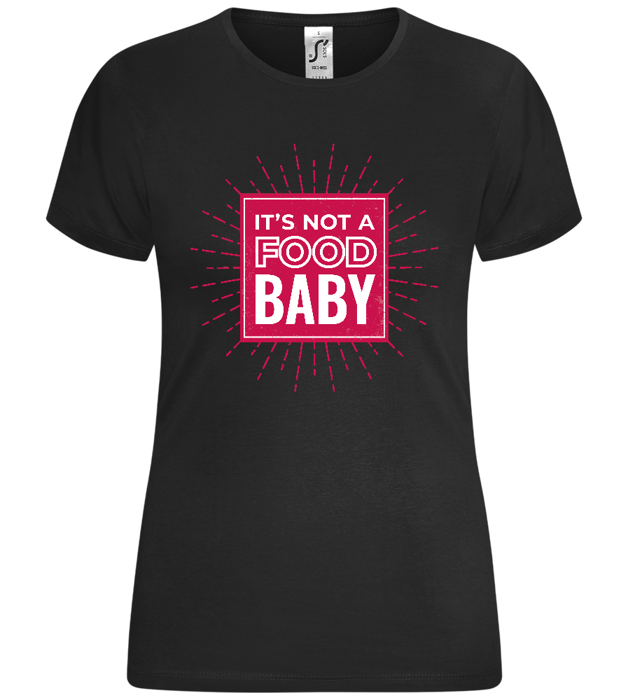 Not a Food Baby Design - Comfort women's t-shirt_DEEP BLACK_front