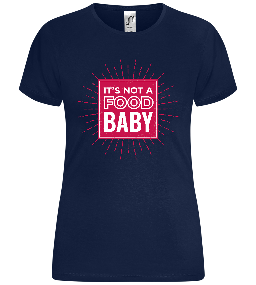 Not a Food Baby Design - Comfort women's t-shirt_MARINE_front