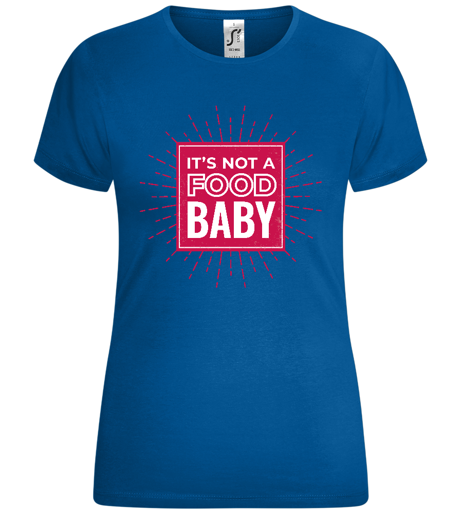 Not a Food Baby Design - Comfort women's t-shirt_ROYAL_front