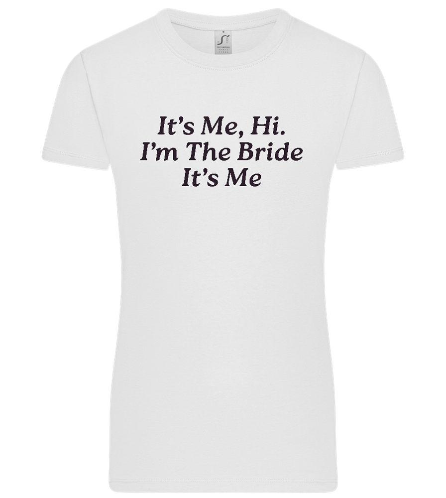 I'm the Bride Design - Premium women's t-shirt_WHITE_front