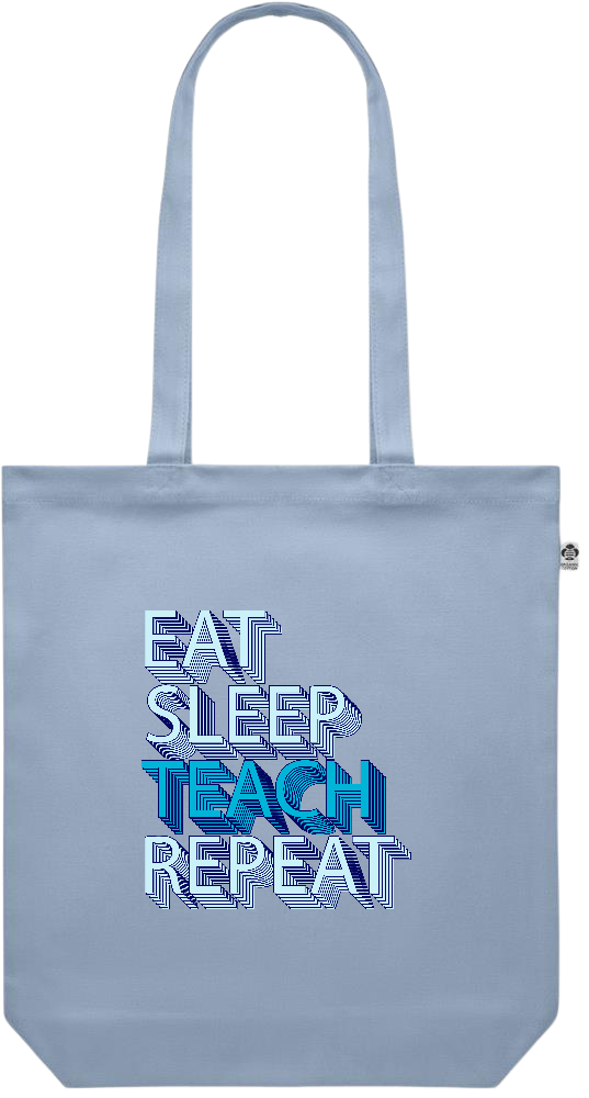 Eat Sleep Teach Repeat Design - Premium colored organic canvas shopping bag_BABY BLUE_front