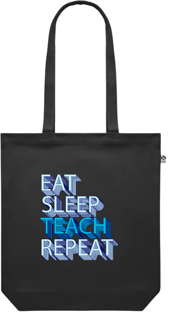 Eat Sleep Teach Repeat Design - Premium colored organic canvas shopping bag_BLACK_front