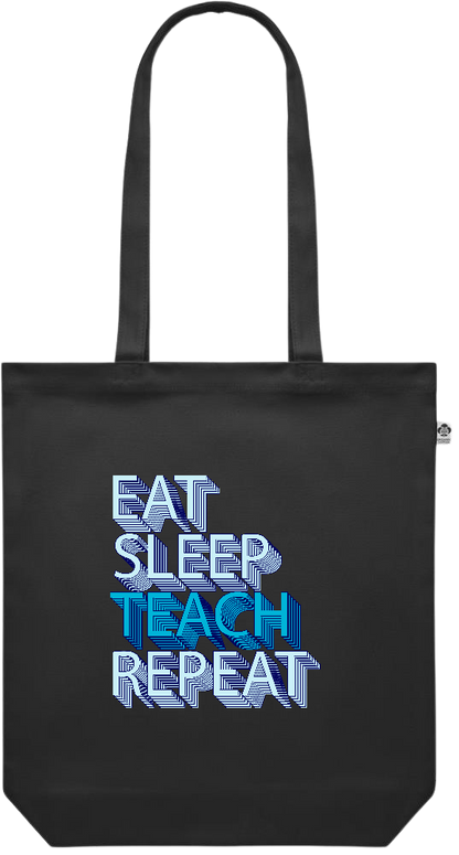 Eat Sleep Teach Repeat Design - Premium colored organic canvas shopping bag_BLACK_front