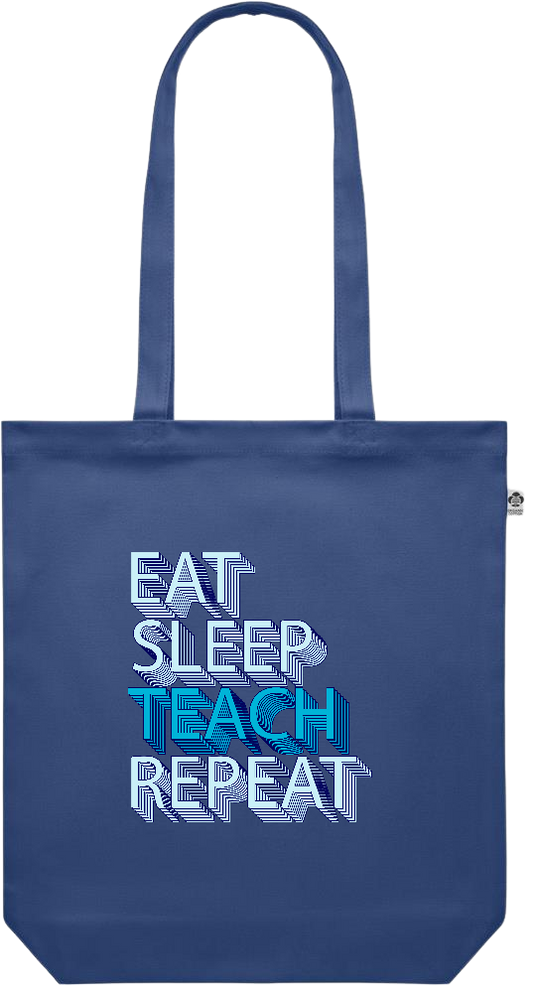 Eat Sleep Teach Repeat Design - Premium colored organic canvas shopping bag_BLUE_front