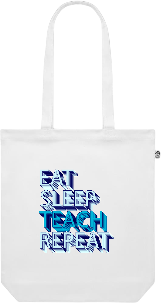 Eat Sleep Teach Repeat Design - Premium colored organic canvas shopping bag_WHITE_front