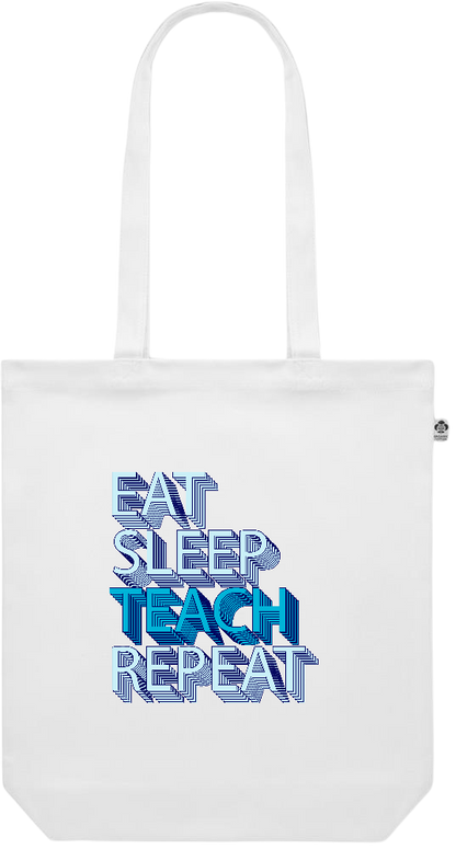 Eat Sleep Teach Repeat Design - Premium colored organic canvas shopping bag_WHITE_front