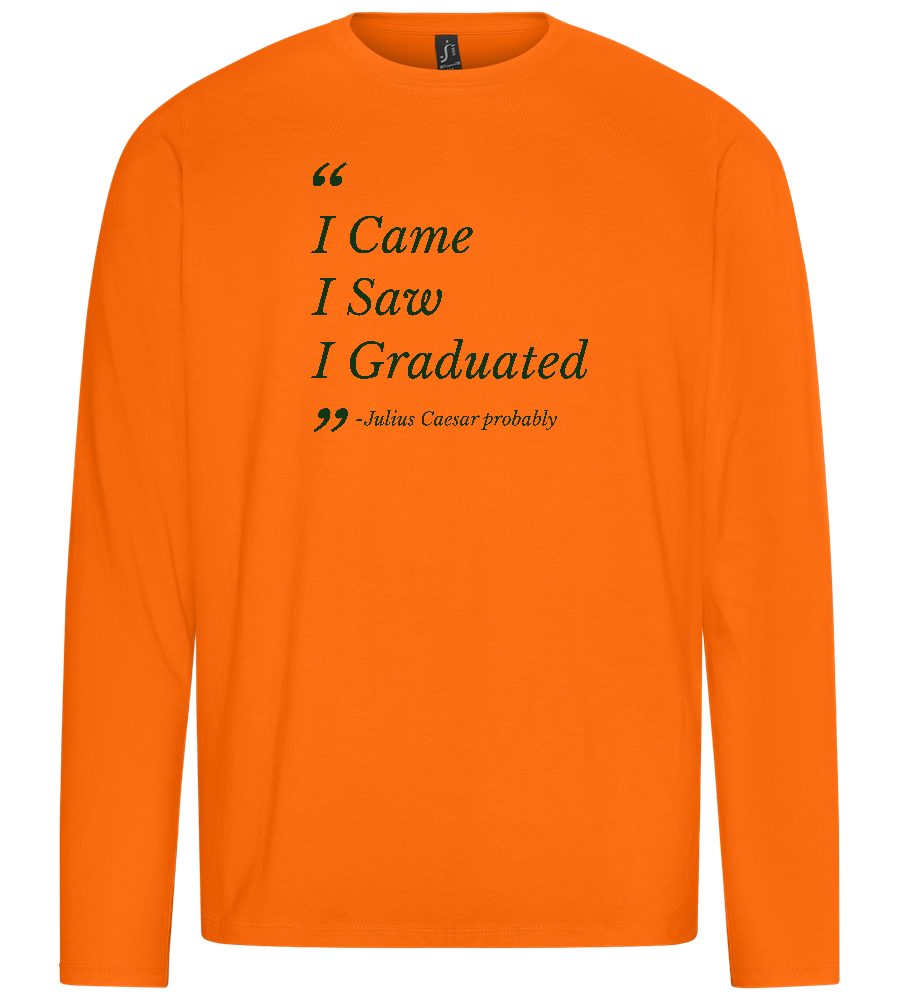 I Came I Saw I Graduated Design - Premium men's long sleeve t-shirt_ORANGE_front