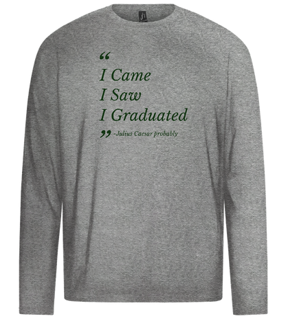 I Came I Saw I Graduated Design - Premium men's long sleeve t-shirt_ORION GREY_front