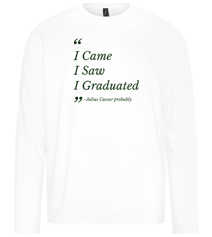 I Came I Saw I Graduated Design - Premium men's long sleeve t-shirt_WHITE_front