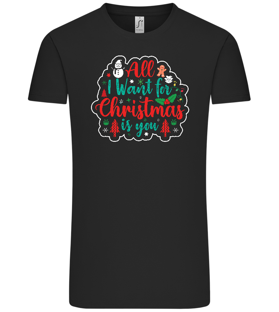 All I Want For Christmas Design - Comfort Unisex T-Shirt_DEEP BLACK_front