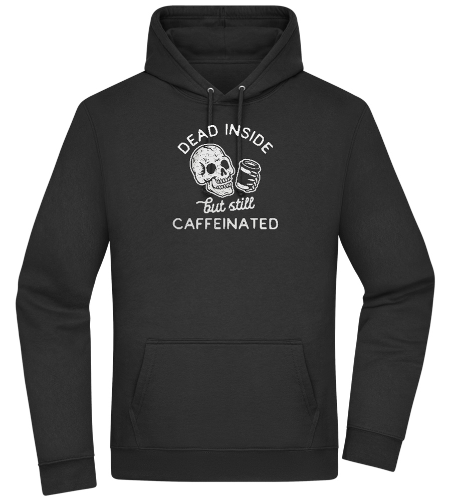 Dead Inside Caffeinated Design - Premium Essential Unisex Hoodie_BLACK_front