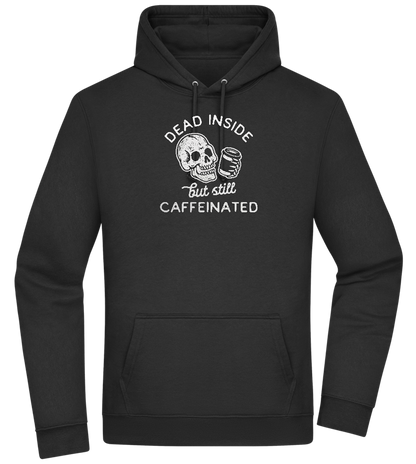 Dead Inside Caffeinated Design - Premium Essential Unisex Hoodie_BLACK_front