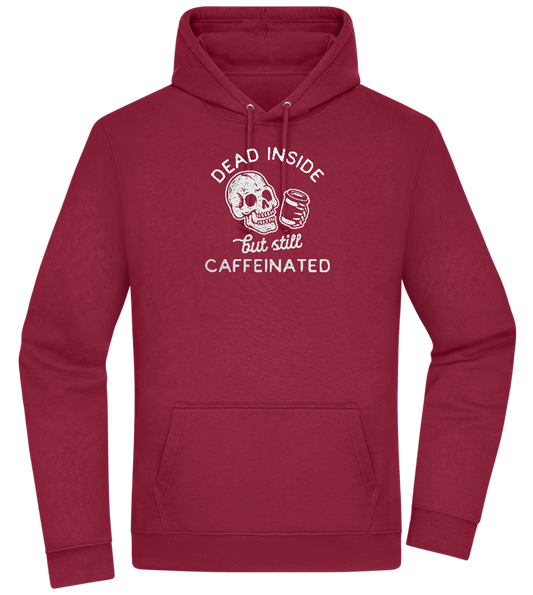 Dead Inside Caffeinated Design - Premium Essential Unisex Hoodie_BORDEAUX_front