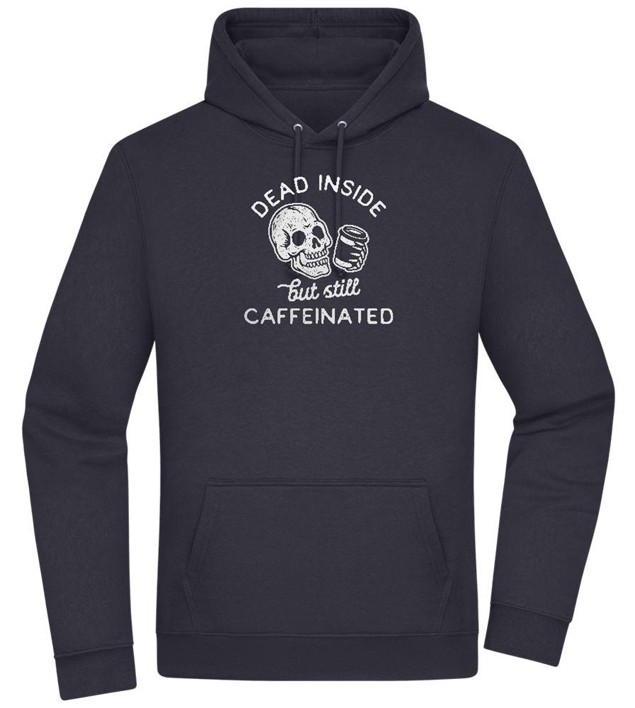 Dead Inside Caffeinated Design - Premium Essential Unisex Hoodie_FRENCH NAVY_front