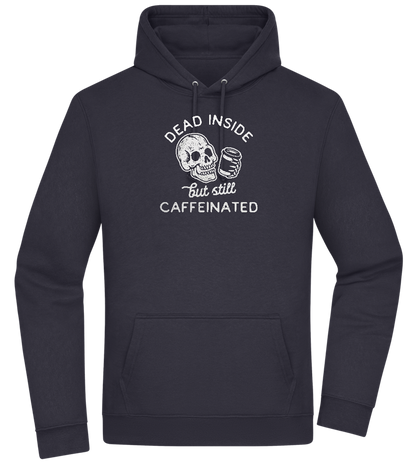 Dead Inside Caffeinated Design - Premium Essential Unisex Hoodie_FRENCH NAVY_front