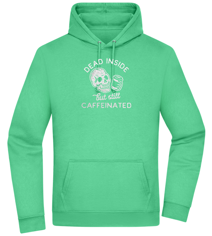 Dead Inside Caffeinated Design - Premium Essential Unisex Hoodie_SPRING GREEN_front