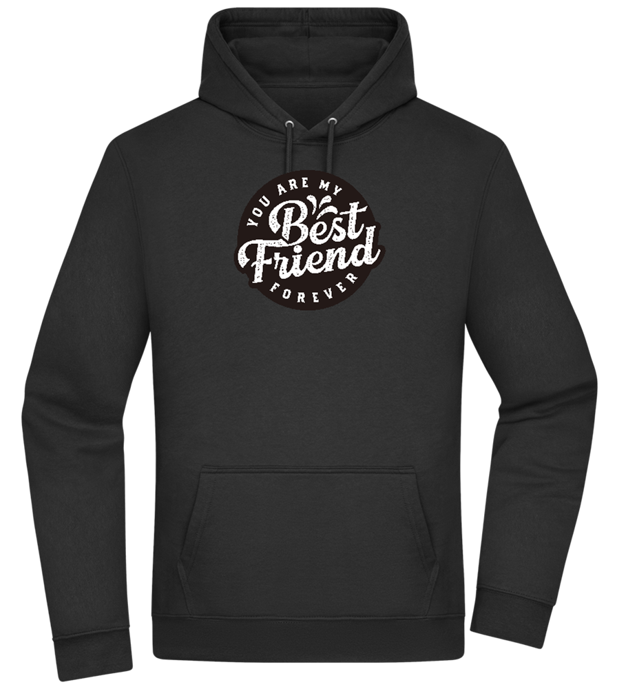 You Are My Best Friend Forever Design - Premium Essential Unisex Hoodie_BLACK_front