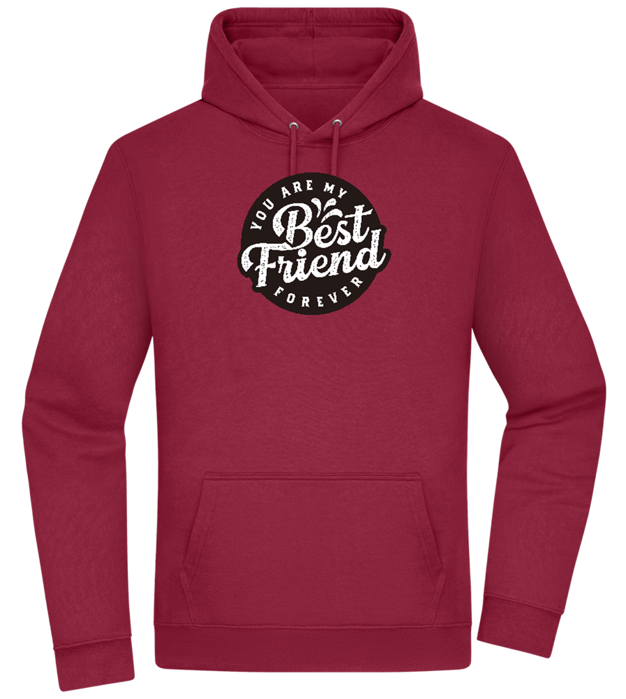 You Are My Best Friend Forever Design - Premium Essential Unisex Hoodie_BORDEAUX_front