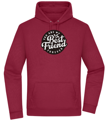 You Are My Best Friend Forever Design - Premium Essential Unisex Hoodie_BORDEAUX_front