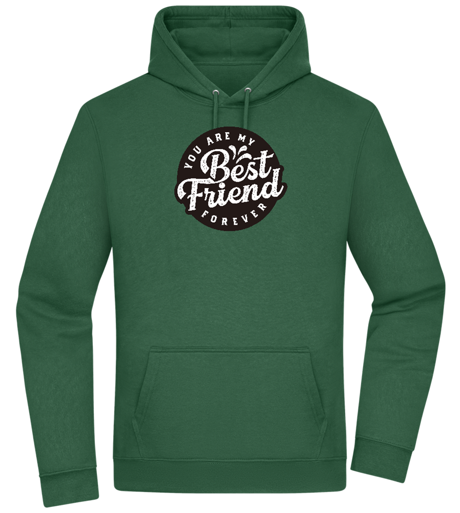 You Are My Best Friend Forever Design - Premium Essential Unisex Hoodie_GREEN BOTTLE_front