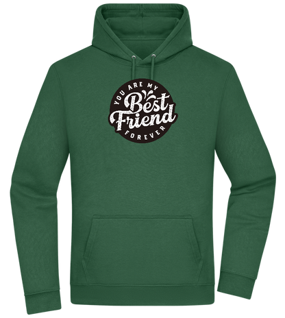 You Are My Best Friend Forever Design - Premium Essential Unisex Hoodie_GREEN BOTTLE_front