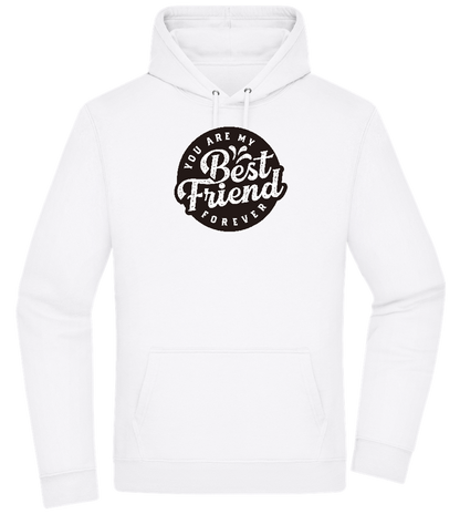 You Are My Best Friend Forever Design - Premium Essential Unisex Hoodie_WHITE_front