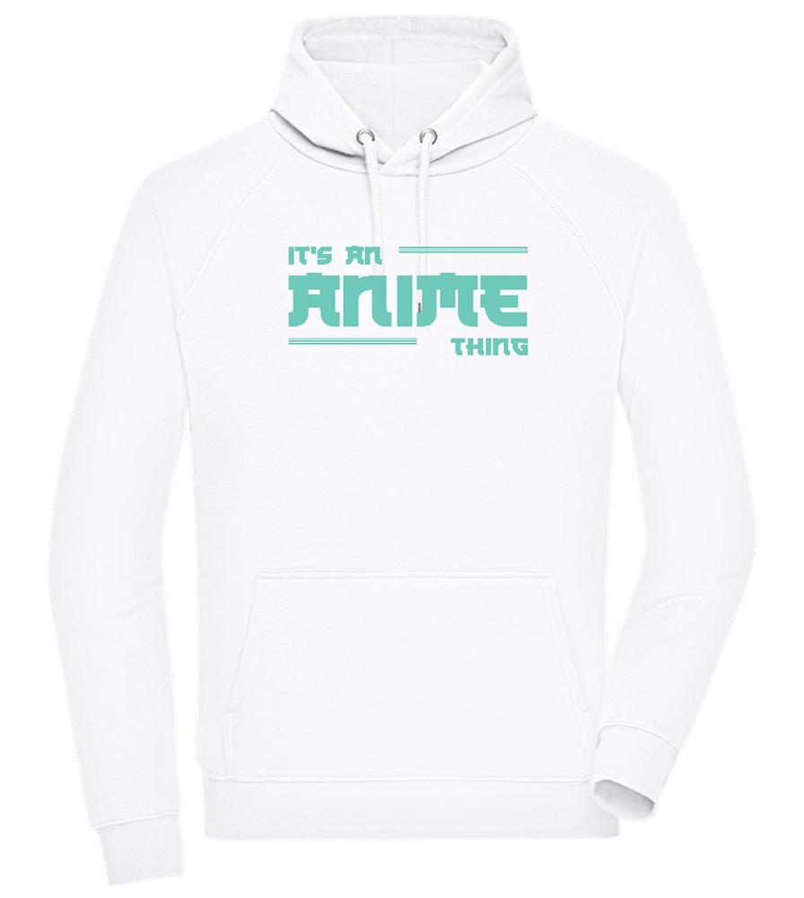 Its an Anime Thing Design - Comfort unisex hoodie_WHITE_front