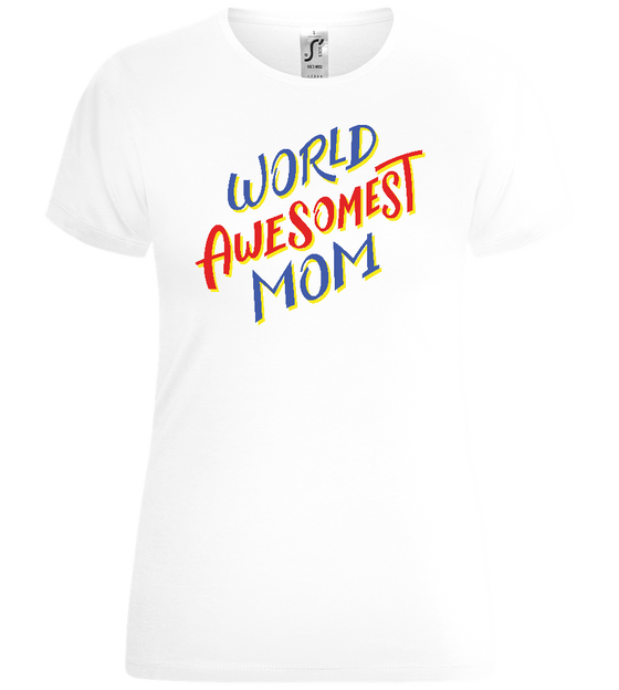 World Awesomest Mom Design - Comfort women's t-shirt_WHITE_front