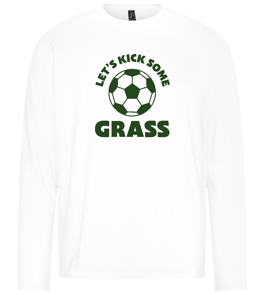 Let's Kick Some Grass Design - Premium men's long sleeve t-shirt_WHITE_front