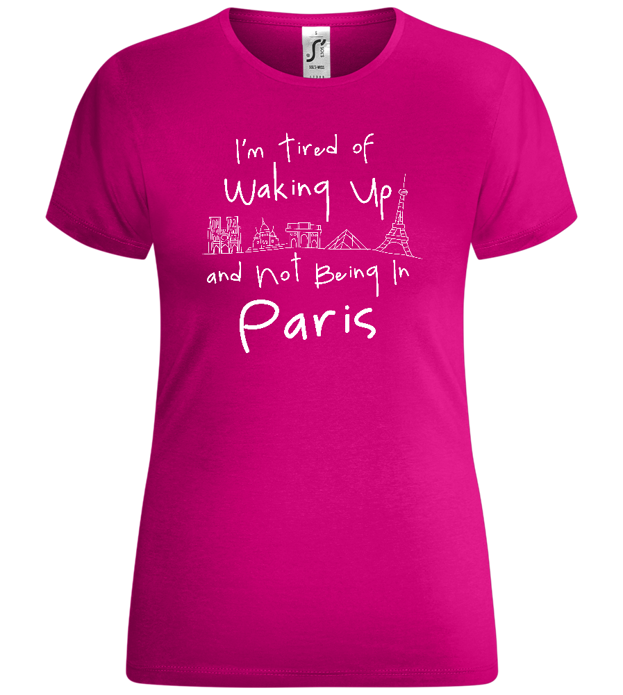Not Being in Paris Design - Comfort women's t-shirt_FUCHSIA_front