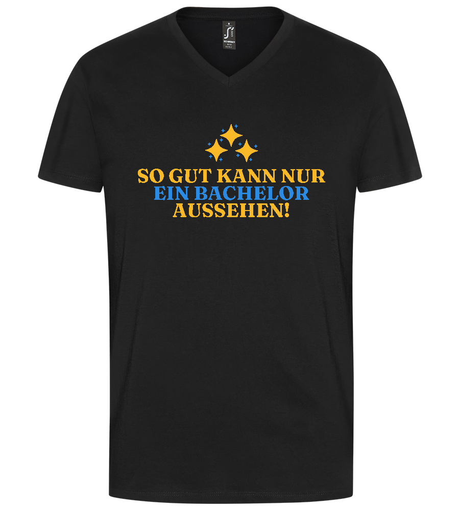 So Gut Kann Nur Ein Bachelor Aussehen Design - Premium men's v-neck t-shirt_DEEP BLACK_front