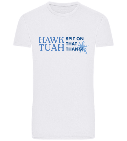 Hawk Tuah on that Thang Design - Basic Unisex T-Shirt_WHITE_front